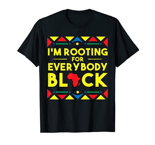 Black History Shirt I'm Rooting for Everybody �u���b�N �A�t���J T�V���c