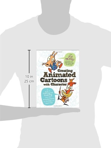 Creating Animated Cartoons With Character: A Guide to Developing and Producing Your Own Series for TV, the Web, and Short Film