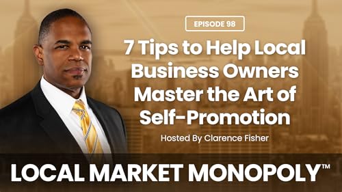 7 Tips to Help Local Business Owners Master the Art of Self-Promotion