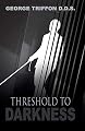 Threshold to Darkness