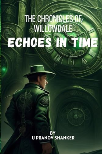 The Chronicles of Willowdale: Echoes in Time