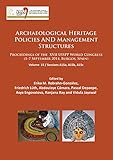 Archaeological Heritage Policies and Management Structures: Proceedings of the XVII UISPP World Congress (1–7 September 2014, Burgos, Spain) Sessions A15a, A15b, A15c