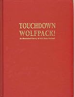 Touchdown Wolfpack!: An illustrated history of N.C. State football B0006QEFE0 Book Cover