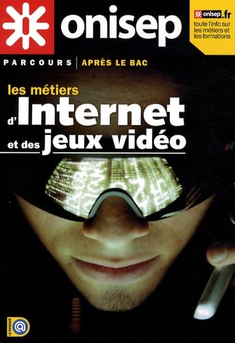 Les métiers d'Internet et des jeux vidéos