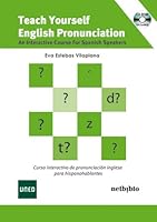 Teach Yourself English Pronunciation: An Interactive Course for Spanish Speakers 8497453492 Book Cover
