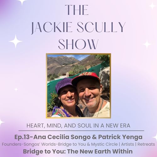 Bridge to You: The New Earth Within with Ana Cecilia Songo & Patrick Yenga cover art