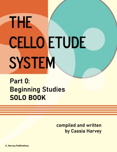 The Cello Etude System, Part 0; Beginning Studi... 1635232724 Book Cover