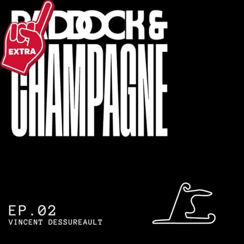 Paddock et Champagne - EP02 - EXTRA - F1 : Sport d'&eacute;quipe ou individuel?