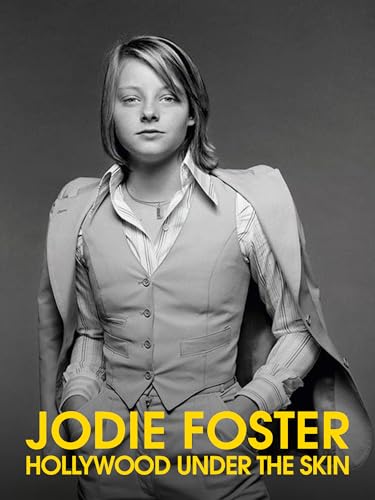 Jodie Foster: Hollywood Under the Skin