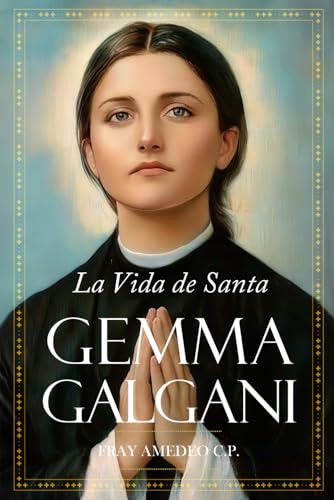 La Vida de Santa Gemma Galgani (Spanish Edition)