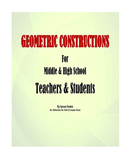 Amazon.com: GEOMETRIC CONSTRUCTIONS for Middle & High School Teachers ...