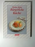  Meine feine bürgerliche Küche