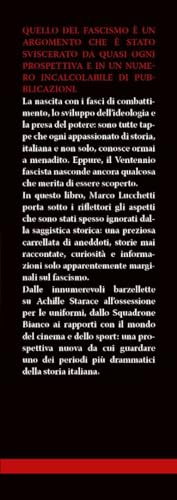 Storie Sul Fascismo Che Non Ti Hanno Mai Raccontato. Dallo Squadrone Bianco Ai «Moschettieri Del Duce»: Aneddoti E Curiosità Dal Ventennio Fascista - 3