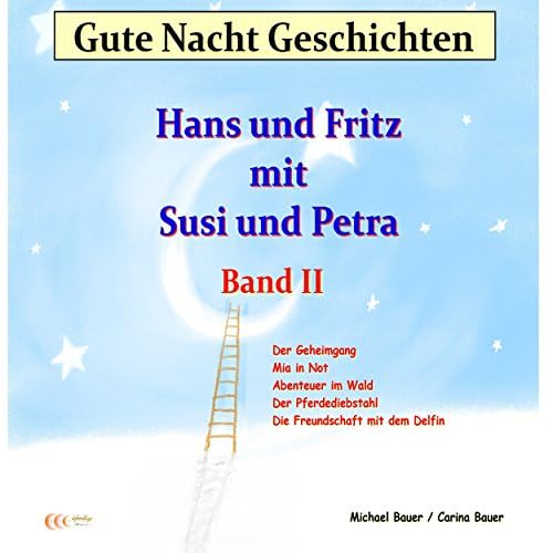 Gute Nacht Geschichten mit Hans und Fritz und Susi und Petra 2 - Michael Bauer