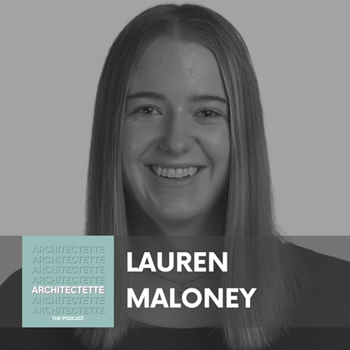 (Replay) Bonus 007: Q&A with Architecture Graduates - Lauren Maloney