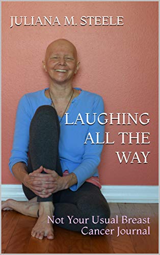 Laughing All the Way: Not Your Usual Breast Cancer Journal