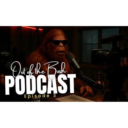 Bigfoot Rant on Technology: AI, VR, Smart Devices, Social Media | Out of the Bush Podcast Ep. 3 cover art