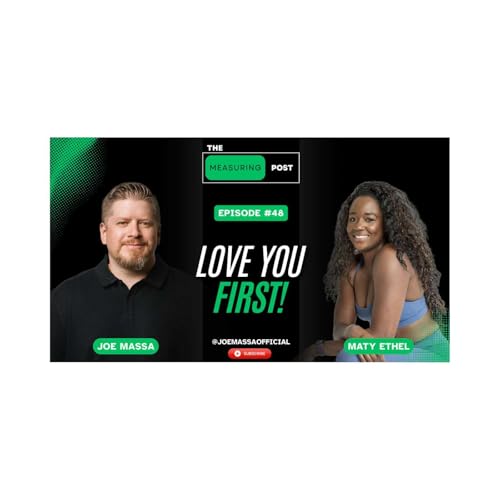 Love You First with Maty Ethel on The Measuring Post