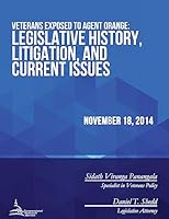 Veterans Exposed to Agent Orange: Legislative History, Litigation, and Current Issues 151230882X Book Cover