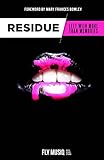 Residue: Left With More Than Memories