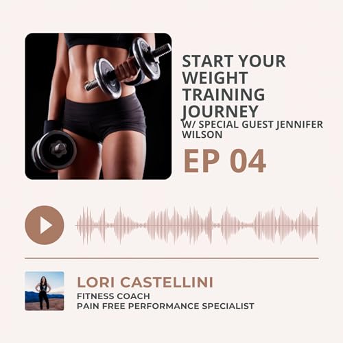 Starting Your Weight Training Journey with Special Guest Jennifer Wilson