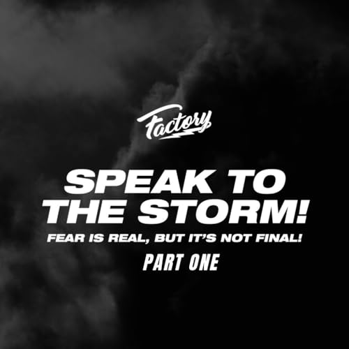 Part 1 - Speak To The Storm! Breaking Fears and Stacking Victories! Podcast Por arte de portada