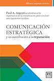 Comunicaci&Atilde;&sup3;n estrat&Atilde;&copy;gica y su contribuci&Atilde;&sup3;n a la reputaci&Atilde;&sup3;n: Paul A. Argenti profundiza en la importancia de la comunicaci&Atilde;&sup3;n para construir una ... (Acci&Atilde;&sup3;n empresarial) (Spanish 