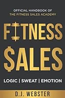 Fitness Sales: Logic | Sweat | Emotion 1777682509 Book Cover