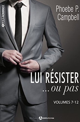 Lui résiter... ou pas, volumes 7 à 12 (French