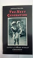 The Next Generation: Lives of Third World Children 0865711550 Book Cover