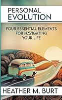 Personal Evolution: Four Essential Elements for Navigating Your Life 1961347288 Book Cover