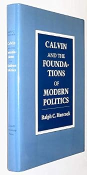 Hardcover Calvin and the Foundations of Modern Politics Book
