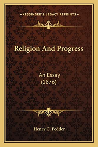 Religion And Progress: An Essay (1876)