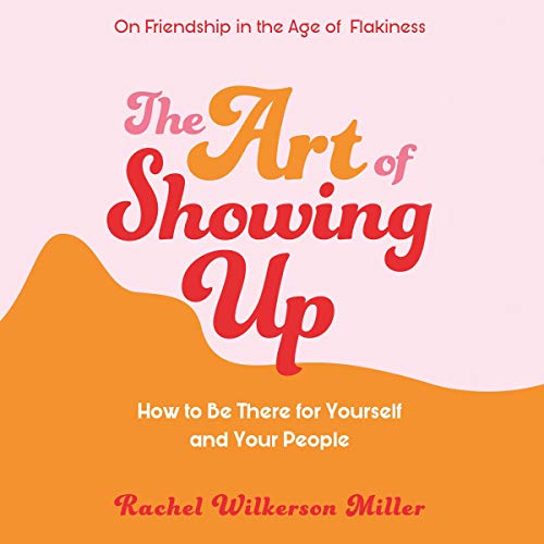 The Art of Showing Up by Rachel Wilkerson Miller episode artwork