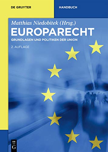 Europarecht: Grundlagen und Politiken der Union (De Gruyter Handbuch)
