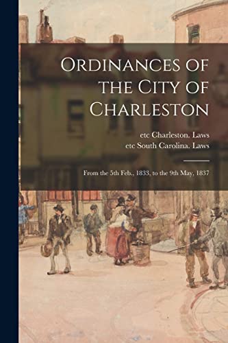 Ordinances of the City of Charleston: From the 5th Feb.,