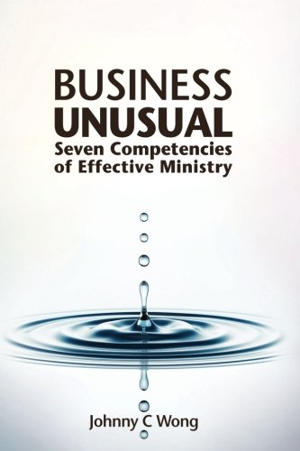 Business Unusual: Seven Competencies of Effective Ministry