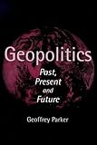 Geopolitics: Past, Present and Future