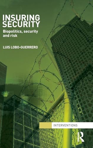 Insuring Security: Biopolitics, Security and Risk (Interventions) view 2
