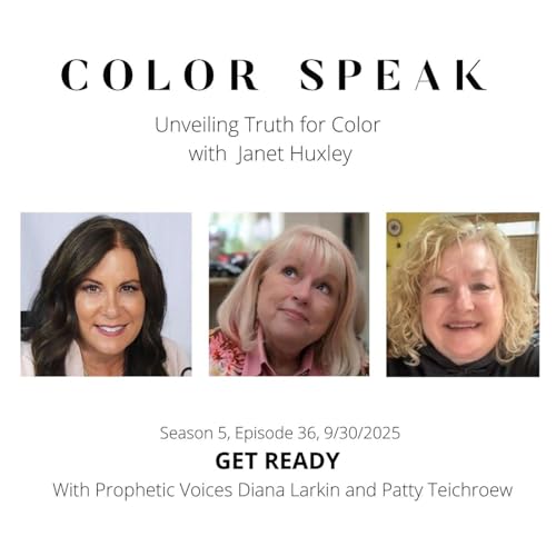 Page de couverture de COLOR SPEAK, Season 5, Episode 36: GET READY w Diana Larkin & Patty Teichroew