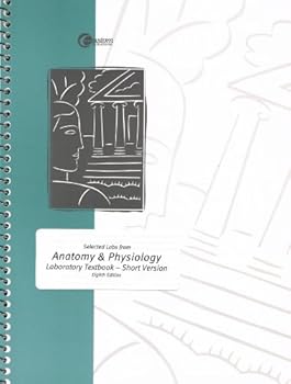 Spiral-bound Anatomy & Physiology: Selected labs from anatomy & physiology laboratory textbook - short version Book