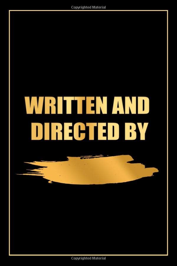 Written and Directed by: Notebook For Directors and Filmmakers. Gift For film making students, Screenwriting Sketchbook: Written and Directed By: 120 ... for film makers, Screenwriter Student Gift