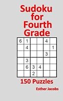 Sudoku for Fourth Grade: 150 Puzzles 1546697594 Book Cover