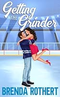 Getting the Grinder: An Enemies to Lovers Hockey Romance B0FV3JT8CQ Book Cover
