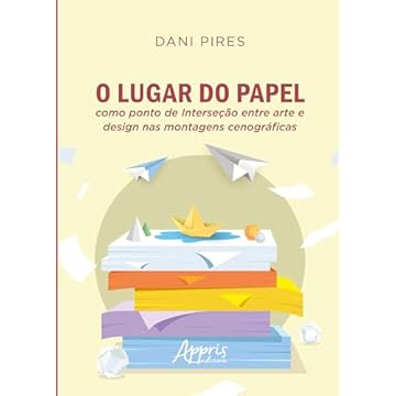 Capa do livro O Lugar do Papel Como Ponto de Interseção Entre Arte e Design nas Montagens Cenográficas