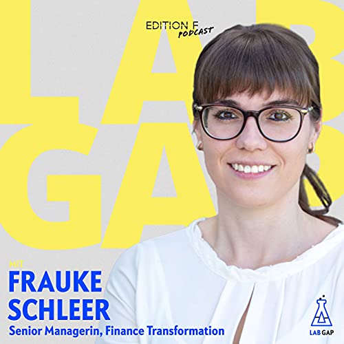 Folge #8 LAB GAP: Dr. Frauke Schleer &uuml;ber digitale Transformation, Frauenquote und Vertrauen in Technologie