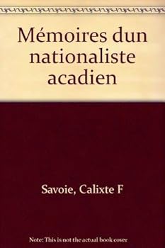 Memoires D'Un Nationaliste Acadien