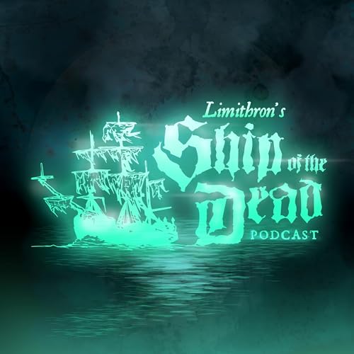 Ship of the Dead Podcast Podcast Por Limithron arte de portada