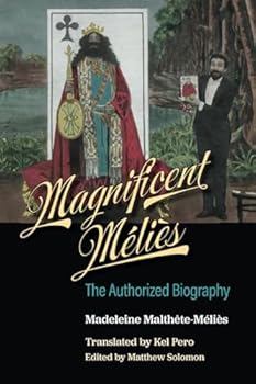 Paperback Magnificent Méliès: The Authorized Biography Book