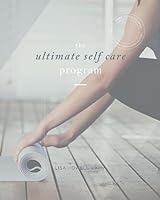 The Ultimate Self Care Program 1729475884 Book Cover